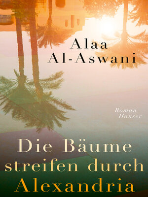 cover image of Die Bäume streifen durch Alexandria